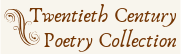 20th Century Poetry Collection Logo Image Opens in new window
